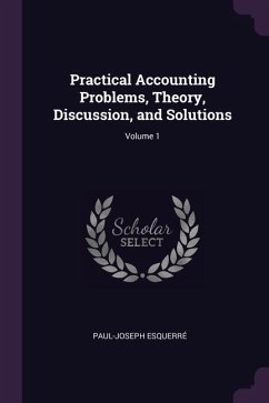 Practical Accounting Problems, Theory, Discussion, and Solutions; Volume 1