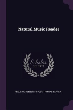 Natural Music Reader - Ripley, Frederic Herbert; Tapper, Thomas
