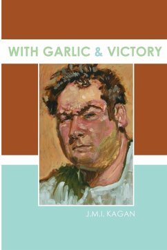 With Garlic and Victory - Kagan, Josh