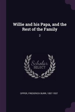 Willie and his Papa, and the Rest of the Family - Opper, Frederick Burr