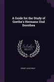 A Guide for the Study of Goethe's Hermann Und Dorothea