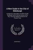 A New Guide to the City of Edinburgh