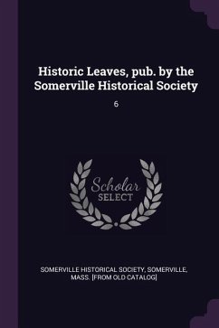 Historic Leaves, pub. by the Somerville Historical Society