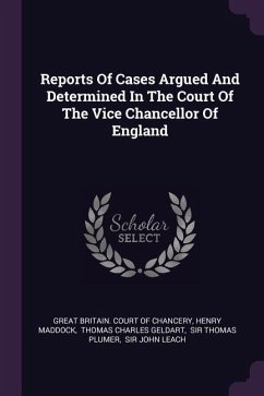 Reports Of Cases Argued And Determined In The Court Of The Vice Chancellor Of England
