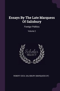 Essays By The Late Marquess Of Salisbury