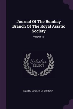 Journal Of The Bombay Branch Of The Royal Asiatic Society; Volume 15