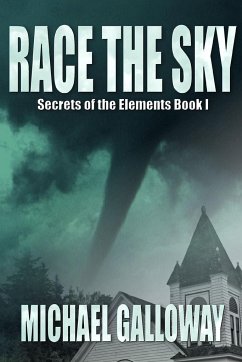 Race the Sky (Secrets of the Elements Book I) - Galloway, Michael