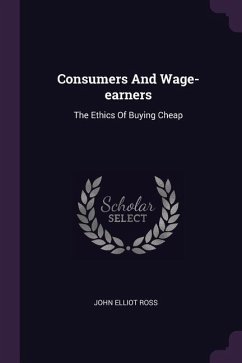 Consumers And Wage-earners - Ross, John Elliot