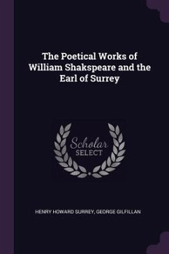 The Poetical Works of William Shakspeare and the Earl of Surrey - Surrey, Henry Howard; Gilfillan, George