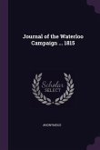 Journal of the Waterloo Campaign ... 1815