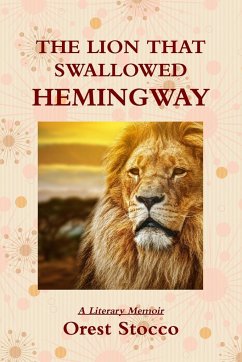 The Lion That Swallowed Hemingway - Stocco, Orest