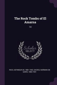 The Rock Tombs of El Amarna - Ricci, Seymour De; Davies, Norman De Garis