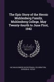 The Epic Story of the Heroic Muhlenberg Family, Muhlenberg College, May Twenty-fourth to June First, 1942