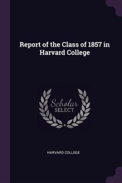 Report of the Class of 1857 in Harvard College - College, Harvard