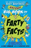 The Fantastic Flatulent Fart Brothers' Second Big Book of Farty Facts