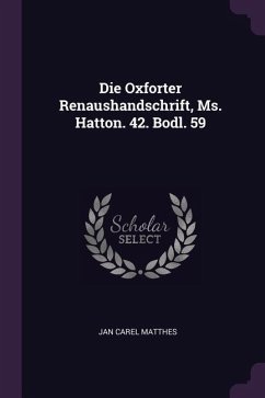 Die Oxforter Renaushandschrift, Ms. Hatton. 42. Bodl. 59