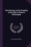 The Doctrine of the Freedom of the Will in Fichte's Philosophy