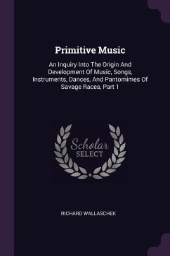 Primitive Music - Wallaschek, Richard