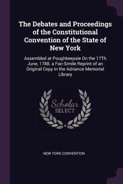 The Debates and Proceedings of the Constitutional Convention of the State of New York - Convention, New York