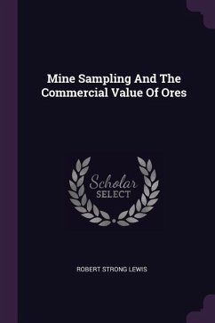 Mine Sampling And The Commercial Value Of Ores - Lewis, Robert Strong