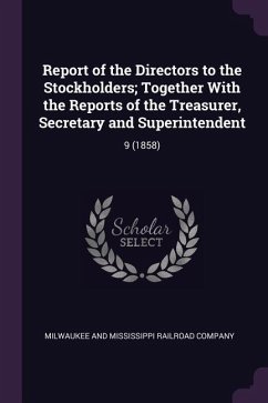 Report of the Directors to the Stockholders; Together With the Reports of the Treasurer, Secretary and Superintendent