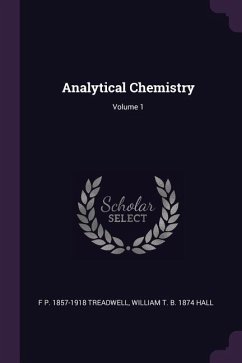Analytical Chemistry; Volume 1 - Treadwell, F P; Hall, William T B