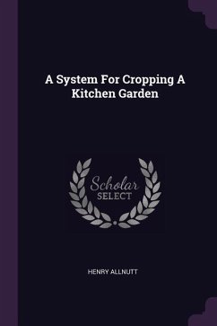 A System For Cropping A Kitchen Garden - Allnutt, Henry