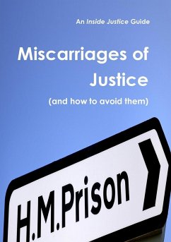 Miscarriages of Justice (and How to Avoid Them) - Justice, Inside