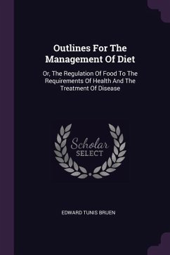 Outlines For The Management Of Diet - Bruen, Edward Tunis