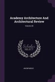 Academy Architecture And Architectural Review; Volume 28