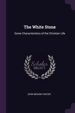 The White Stone - Foster, John McGaw