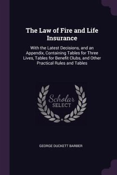 The Law of Fire and Life Insurance - Barber, George Duckett