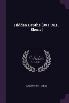 Hidden Depths [By F.M.F. Skene] - Skene, Felicia Mary F