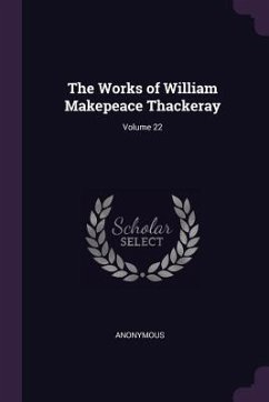 The Works of William Makepeace Thackeray; Volume 22 - Anonymous
