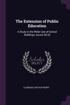 The Extension of Public Education - Perry, Clarence Arthur