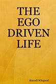 THE EGO DRIVEN LIFE