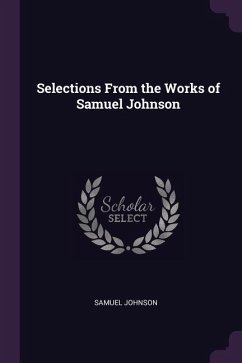 Selections From the Works of Samuel Johnson - Johnson, Samuel