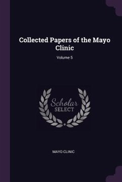 Collected Papers of the Mayo Clinic; Volume 5 - Clinic, Mayo