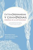 ExtraOrdinarias y GranDiosas; Heroínas de la cotidianidad