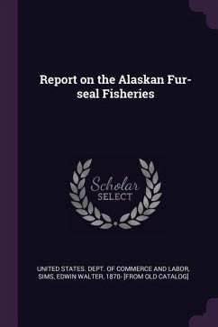 Report on the Alaskan Fur-seal Fisheries