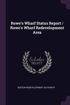 Rowe's Wharf Status Report / Rowe's Wharf Redevelopment Area