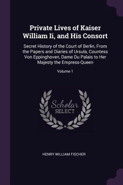 Private Lives of Kaiser William Ii, and His Consort