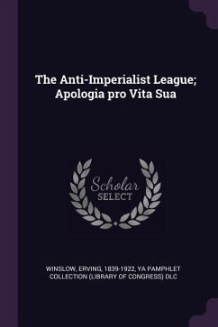 The Anti-Imperialist League; Apologia pro Vita Sua