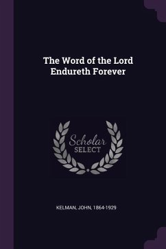 The Word of the Lord Endureth Forever - Kelman, John