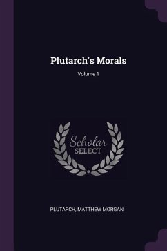Plutarch's Morals; Volume 1