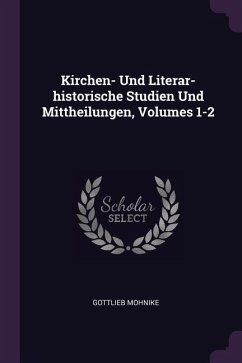 Kirchen- Und Literar-historische Studien Und Mittheilungen, Volumes 1-2