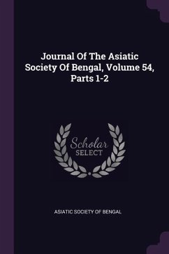 Journal Of The Asiatic Society Of Bengal, Volume 54, Parts 1-2