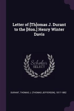 Letter of [Th]omas J. Durant to the [Hon.] Henry Winter Davis - Durant, Thomas J