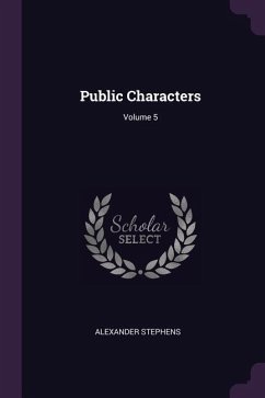 Public Characters; Volume 5 - Stephens, Alexander