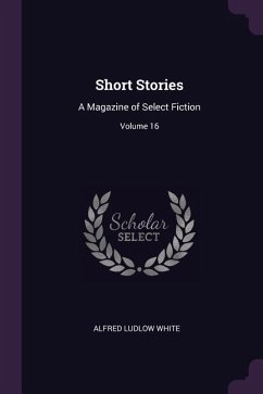 Short Stories - White, Alfred Ludlow